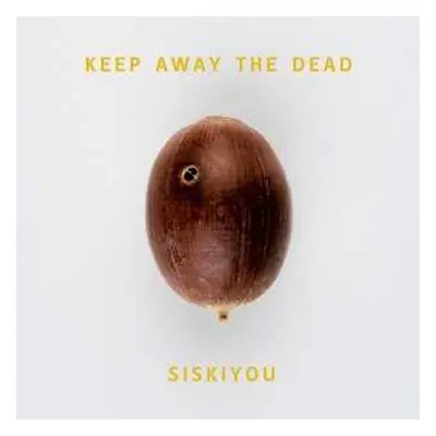 LP Siskiyou: Keep Away The Dead LTD