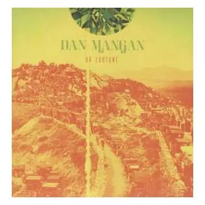 LP Dan Mangan: Oh Fortune