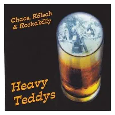 CD Heavy Teddys: Chaos, Kölsch und Rockabilly LTD