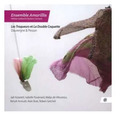 CD Ensemble Amarillis: Les Troqueurs