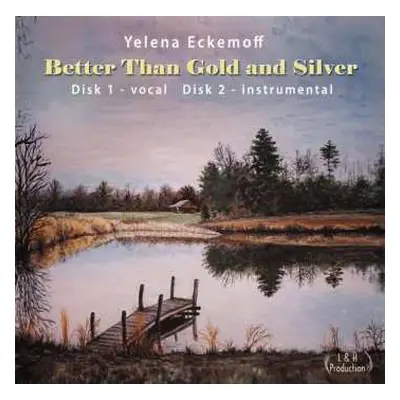 2CD Yelena Eckemoff: Better Than Gold And Silver