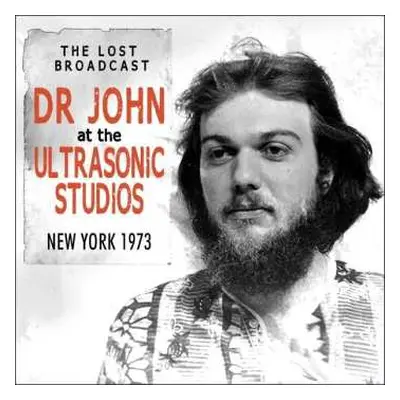 CD Dr. John: The Lost Broadcast: Dr John At The Ultrasonic Studios, New York 1973