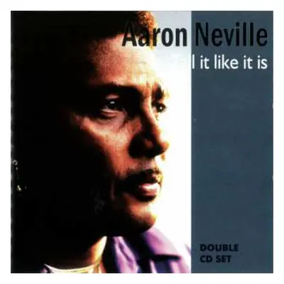 2CD Aaron Neville: Tell It Like It Is