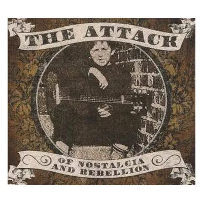 CD The Attack: Of Nostalgia And Rebellion