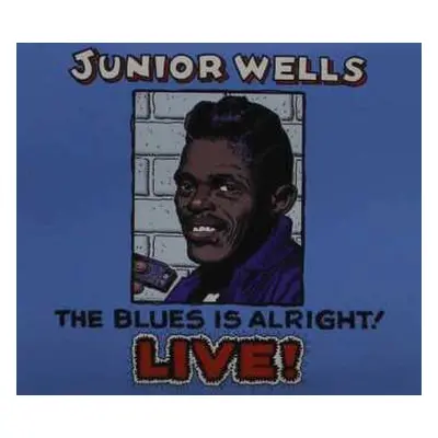 2CD Junior Wells: The Blues Is Alright