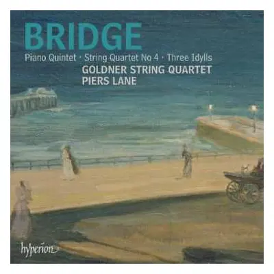 CD Frank Bridge: Piano Quintet・String Quartet No 4・Three Idylls