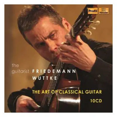 10CD Enrique Granados: Friedemann Wuttke - The Art Of Classical Guitar