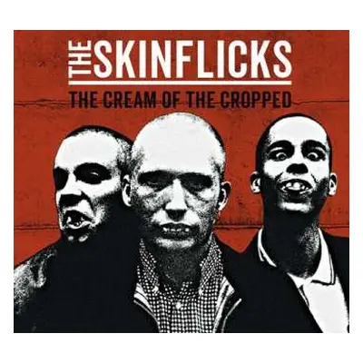 CD The Skinflicks: The Cream Of The Cropped (digipak)