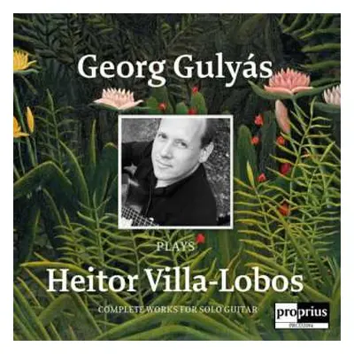 CD Heitor Villa-Lobos: Sämtliche Gitarrenwerke