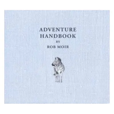 2LP Rob Moir: Adventure Handbook