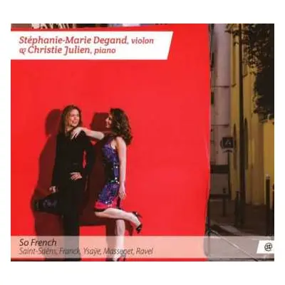 CD Camille Saint-Saëns: Stephanie Degand & Christie Julien - So French