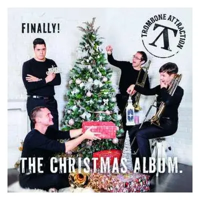 CD Trombone Attraction: Trombone Attraction - Finally! (the Christmas Album)