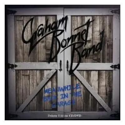 CD/DVD Graham Bonnet Band: Meanwhile, Back In The Garage DLX