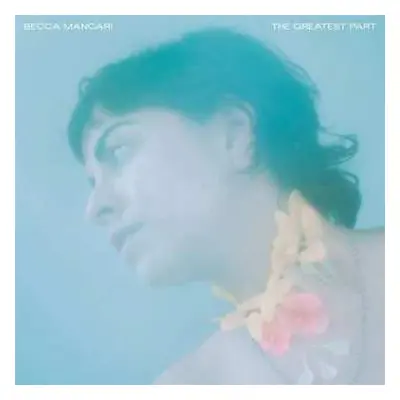 LP Becca Mancari: The Greatest Part LTD | CLR