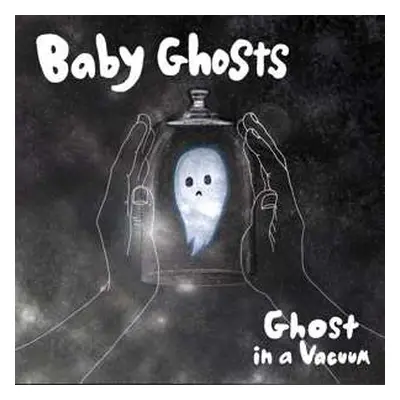 SP Baby Ghosts: 7-ghost In A Vacuum