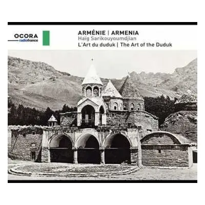 CD Haïg Sarikouyoumdjian: Arménie: L'Art Du Duduk = Armenia: The Art Of The Duduk