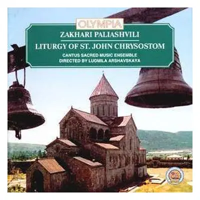 CD Кант: Ансамбль духовной музыки "Кант" - Палиашвили: Литургия Св. Иоанна Златоуста / Cantus Sa