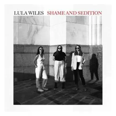 CD Lula Wiles: Shame And Sedition