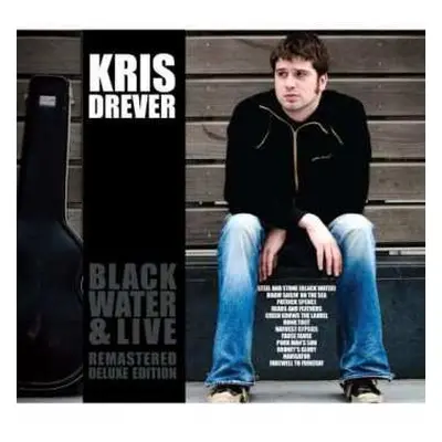 2CD Kris Drever: Black Water & Live DLX