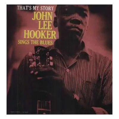 LP John Lee Hooker: That's My Story John Lee Hooker Sings The Blues