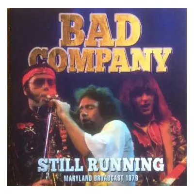 CD Bad Company: Still Running - Maryland Broadcast 1979