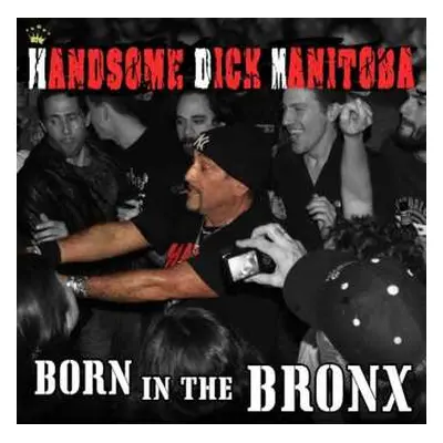 CD Handsome Dick Manitoba: Born In The Bronx