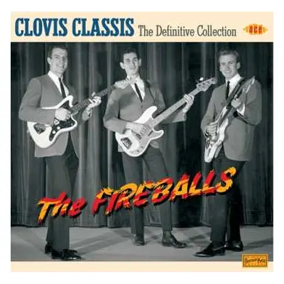 CD The Fireballs: Clovis Classics - The Definitive Collection