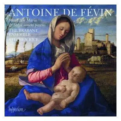 CD Antoine De Fevin: Missa Ave Maria