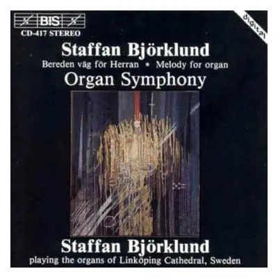 CD Staffan Björklund: Bereden Väg För Herran; Melody For Organ; Organ Symphony