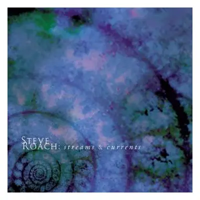 CD Steve Roach: Streams & Currents