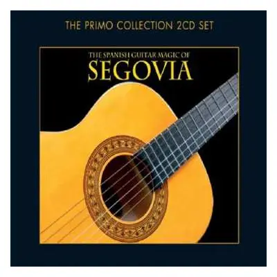 2CD Andrés Segovia: The Spanish Guitar Magic Of Andrés Segovia