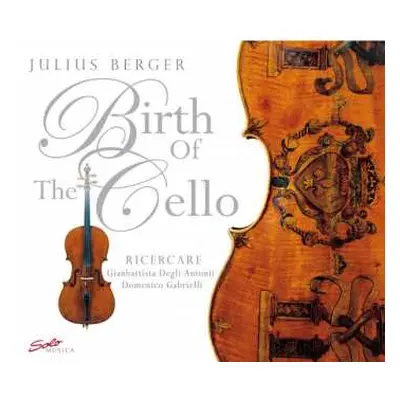 CD Julius Berger: Birth Of The Cello