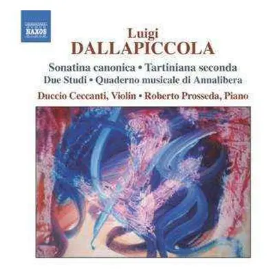 CD Luigi Dallapiccola: Complete Works For Violin And Piano, And For Piano