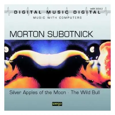 CD Morton Subotnick: Silver Apples Of The Moon · The Wild Bull