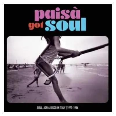 CD Paisa Got Soul: Soul Aor & Disco In Italy 1977-86: Paisa Got Soul: Soul, Aor & Disco In Italy