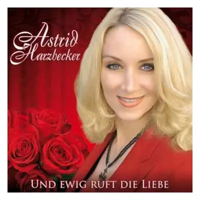 CD Astrid Harzbecker: Und Ewig Ruft Die Liebe