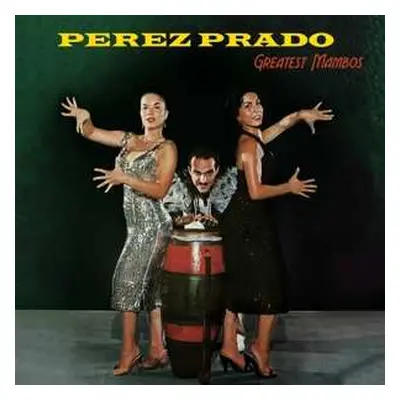 LP Perez Prado: Greatest Mambos