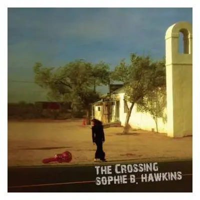 CD Sophie B. Hawkins: The Crossing