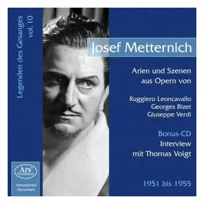 2CD Josef Metternich: Legenden des Gesanges, Vol.10 (Arien Und Szenen Aus Opern / Interview)