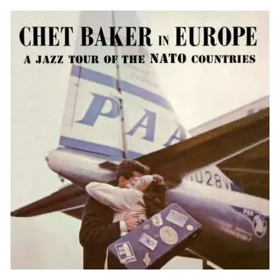 LP Chet Baker: In Europe – A Jazz Tour Of The Nato Countries (180g) (limited Edition)