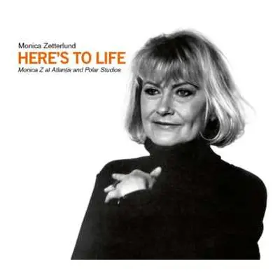 CD Monica Zetterlund: Here's To Life (Monica Z At Atlantis And Polar Studios)