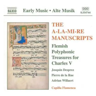 CD Josquin Des Prés: The A-La-Mi-Re Manuscripts: Flemish Polyphonic Treasures For Charles V