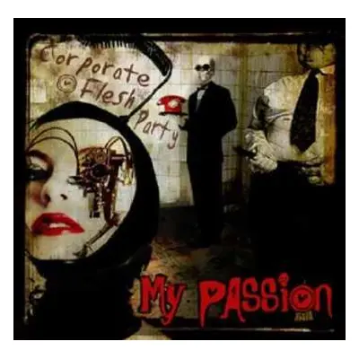 CD My Passion: Corporate Flesh Party