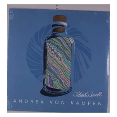 LP Andrea von Kampen: That Spell