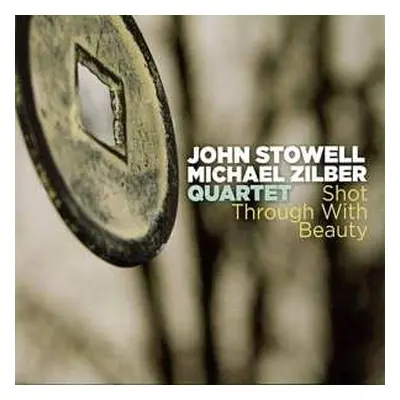 CD John Stowell: Shot Through With Beauty