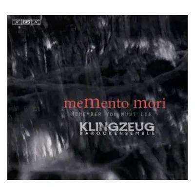 SACD Klingzeug Barockensemble: Memento Mori - Remember You Must Die