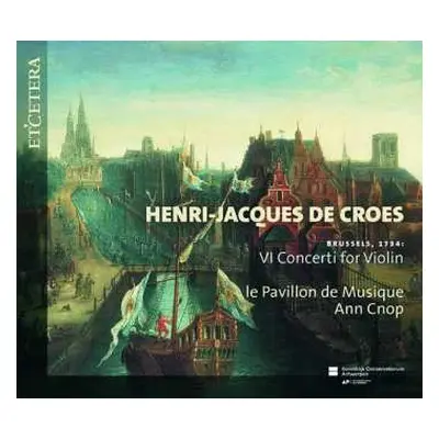 2CD Henri-Jacques de Croes: VI Concerti For Violin