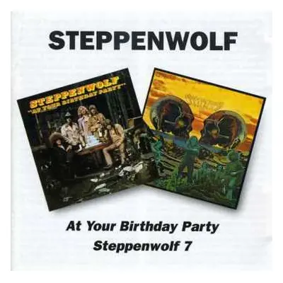 2CD Steppenwolf: At Your Birthday Party / Steppenwolf 7