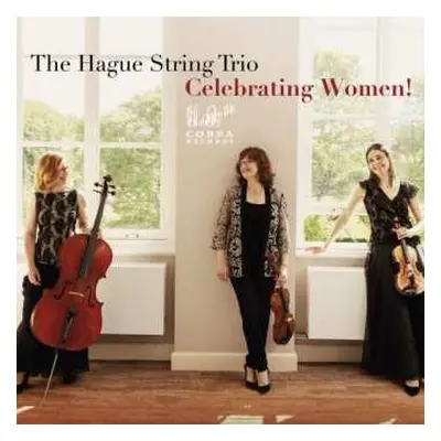 CD Hague String Trio: The Hague String Trio - Celebrating Women!