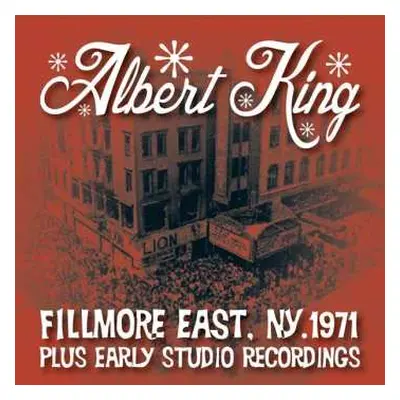 CD Albert King: Fillmore East, NY, 1971 Plus Early Studio Recordings